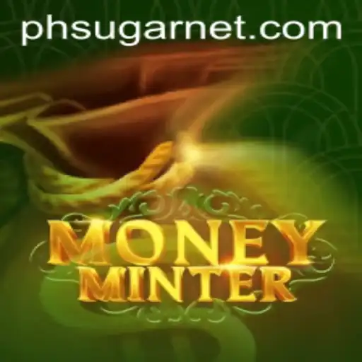 Discover the Thrilling World of MoneyMinter and PHSugar